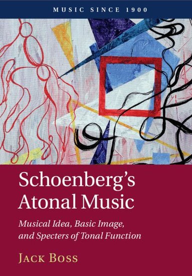 Jack Boss - Schoenberg's Atonal Music, Häftad