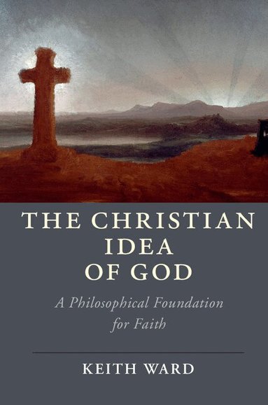Keith Ward - The Christian Idea of God, Häftad