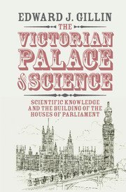 Edward J. Gillin, Edward J. (University of Cambridge) Gillin, Edward J Gillin - The Victorian Palace of Science, Häftad