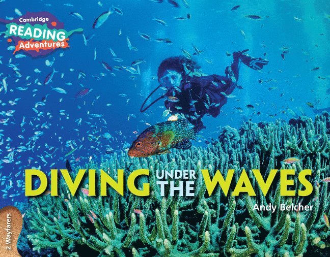 Cambridge Reading Adventures Diving Under the Waves 2 Wayfarers