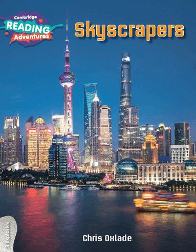 Chris Oxlade - Cambridge Reading Adventures Skyscrapers 3 Explorers, Häftad
