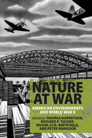 Thomas Robertson, Richard P. Tucker, Nicholas B. Breyfogle, Peter Mansoor - Nature at War, Häftad