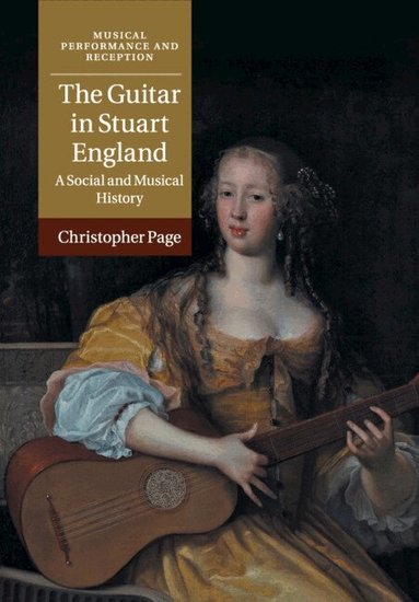 Christopher Page - The Guitar in Stuart England, Häftad