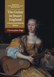 Christopher Page, Cambridge) Page, Christopher (Sidney Sussex College - Guitar in Stuart England, Häftad