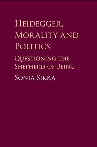 Sonia Sikka - Heidegger, Morality and Politics, Häftad