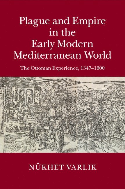 Plague and Empire in the Early Modern Mediterranean World 1