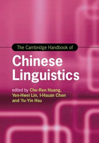 bokomslag The Cambridge Handbook of Chinese Linguistics