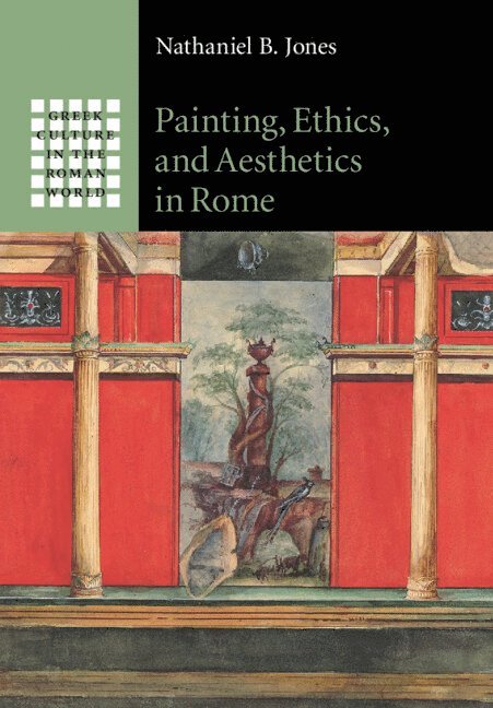 Nathaniel B. Jones, St Louis) Jones, Nathaniel B. (Washington University, Nathaniel B Jones - Painting, Ethics, and Aesthetics in Rome, Häftad