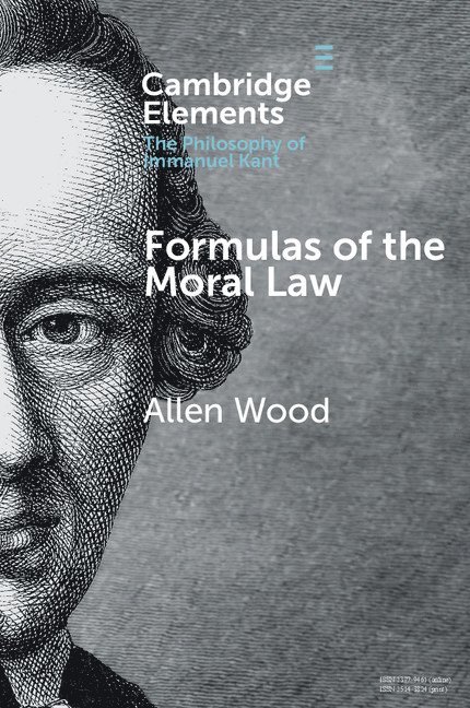 Bloomington) Wood, Allen (Indiana University, Allen Wood - Formulas of the Moral Law, Häftad