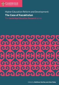 bokomslag Higher Education Reform and Development: The Case of Kazakhstan
