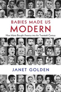 bokomslag Babies Made Us Modern