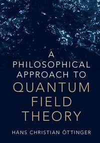 bokomslag A Philosophical Approach to Quantum Field Theory
