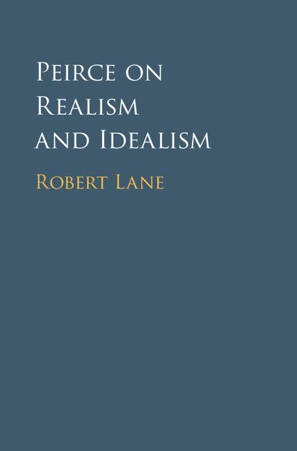 Peirce on Realism and Idealism 1