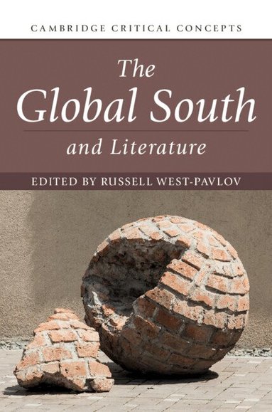 Russell West-Pavlov - The Global South and Literature, Inbunden