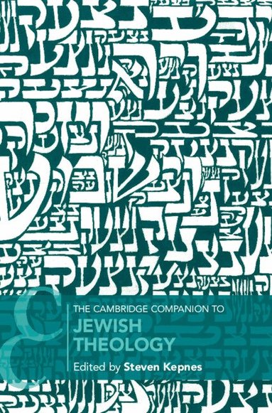 Steven Kepnes - The Cambridge Companion to Jewish Theology, Inbunden