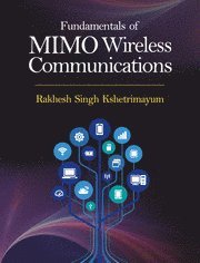 Rakhesh Singh Kshetrimayum, Guwahati) Kshetrimayum, Rakhesh Singh (Indian Institute of Technology - Fundamentals of MIMO Wireless Communications, Inbunden