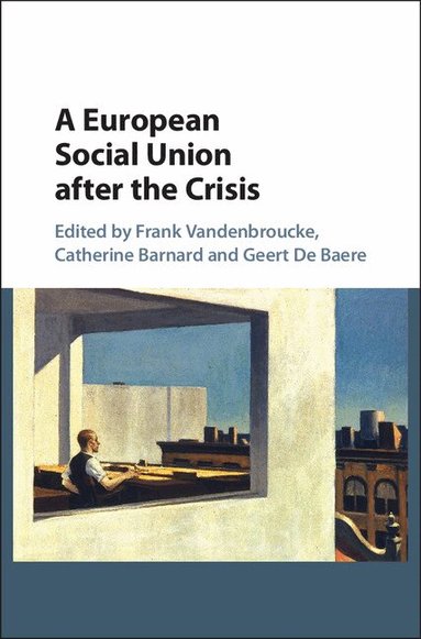 Frank Vandenbroucke, Catherine Barnard, Geert De Baere - A European Social Union after the Crisis, Inbunden