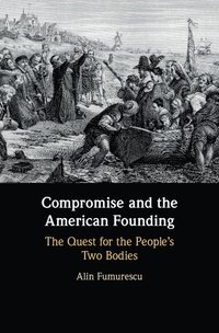 bokomslag Compromise and the American Founding