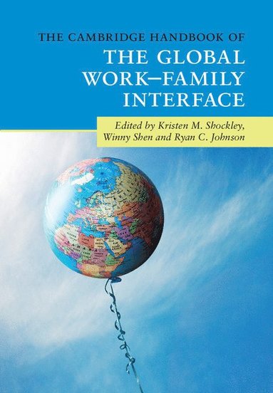 bokomslag The Cambridge Handbook of the Global Work-Family Interface