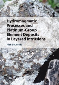 bokomslag Hydromagmatic Processes and Platinum-Group Element Deposits in Layered Intrusions