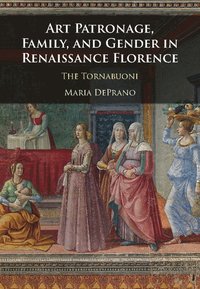 bokomslag Art Patronage, Family, and Gender in Renaissance Florence