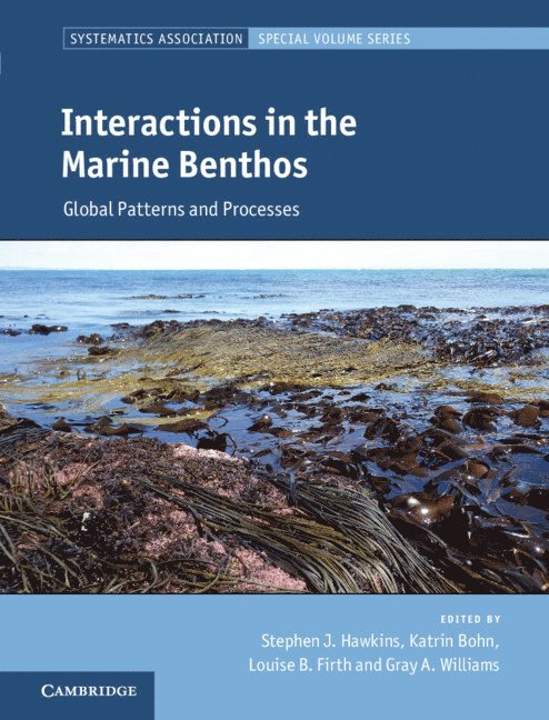 Stephen J. Hawkins, Katrin Bohn, Louise B. Firth, Gray A. Williams, Plymouth) Hawkins, Stephen J. (Marine Biological Association of the United Kingdom, Louise B. (University of Plymouth) Firth, Gray A. (The University of Hong Kong) Williams, Stephen J Hawkins, Louise B Firth, Gray A Williams - Interactions in the Marine Benthos, Inbunden