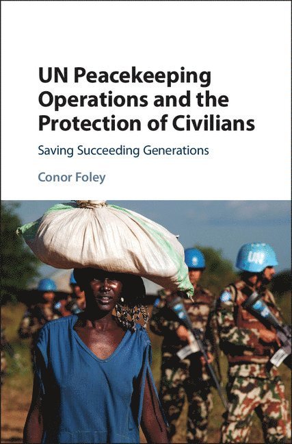 UN Peacekeeping Operations and the Protection of Civilians 1