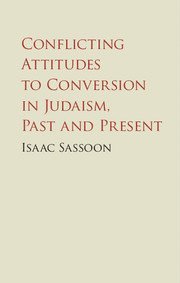 bokomslag Conflicting Attitudes to Conversion in Judaism, Past and Present