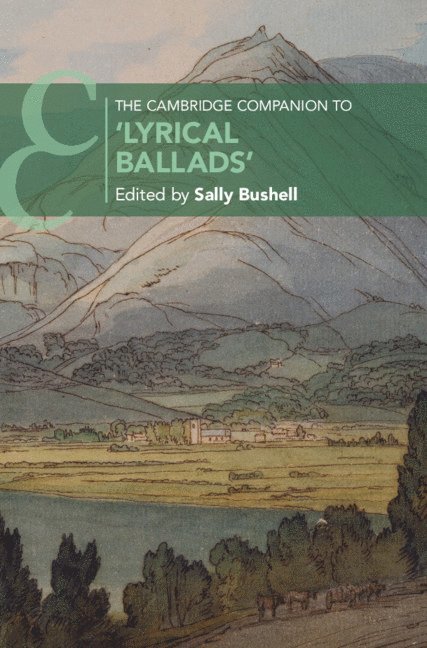 Sally Bushell, Sally (Lancaster University) Bushell - The Cambridge Companion to 'Lyrical Ballads', Inbunden