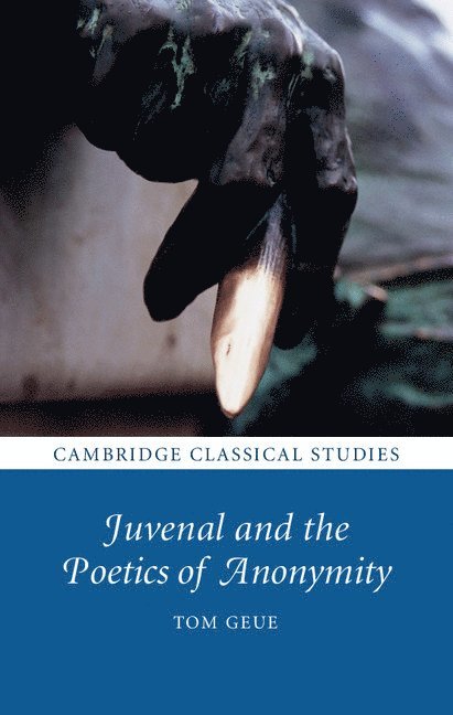 Juvenal and the Poetics of Anonymity 1