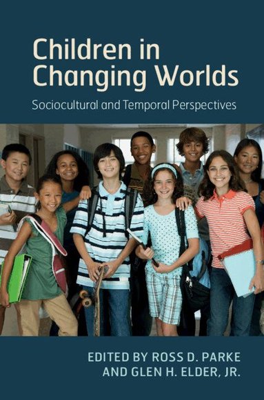 Ross D. Parke, Glen H. Elder, Jr. - Children in Changing Worlds, Inbunden