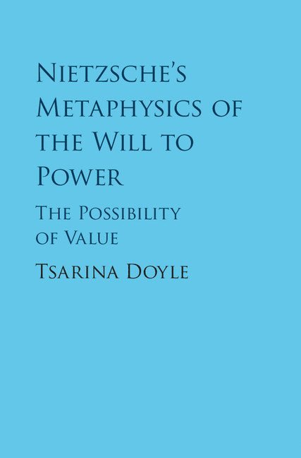 Nietzsche's Metaphysics of the Will to Power 1