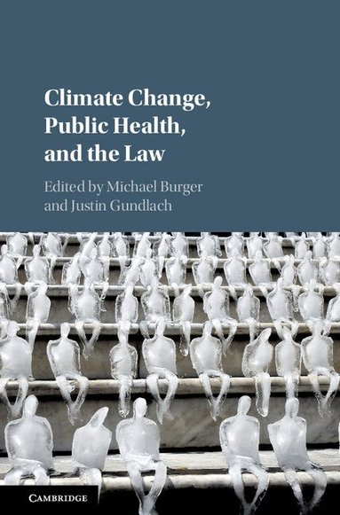 Michael Burger, Justin Gundlach - Climate Change, Public Health, and the Law, Inbunden