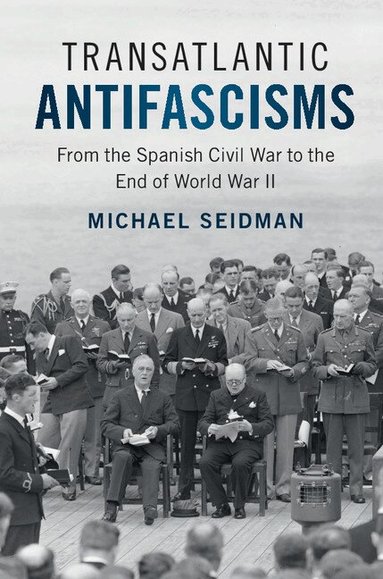 Michael Seidman - Transatlantic Antifascisms, Inbunden
