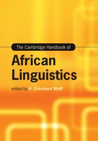 bokomslag The Cambridge Handbook of African Linguistics