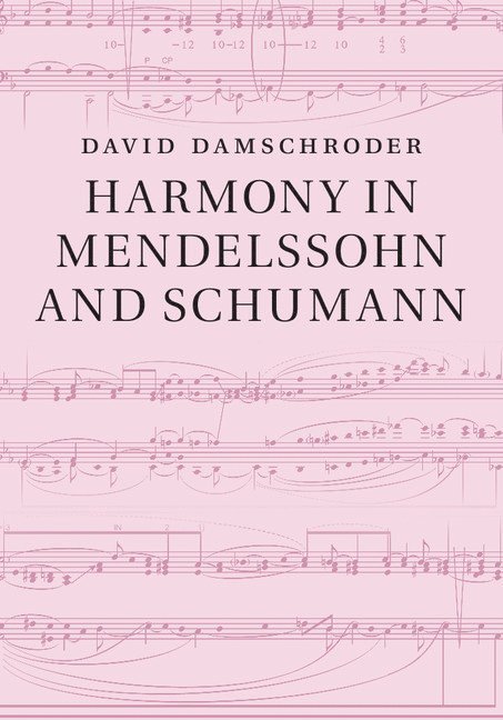 David Damschroder, David (University of Minnesota) Damschroder - Harmony in Mendelssohn and Schumann, Inbunden