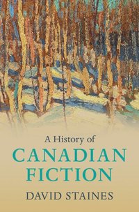 bokomslag A History of Canadian Fiction