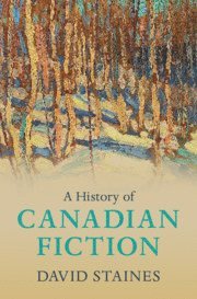 A History of Canadian Fiction 1