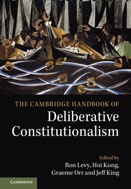 The Cambridge Handbook of Deliberative Constitutionalism 1