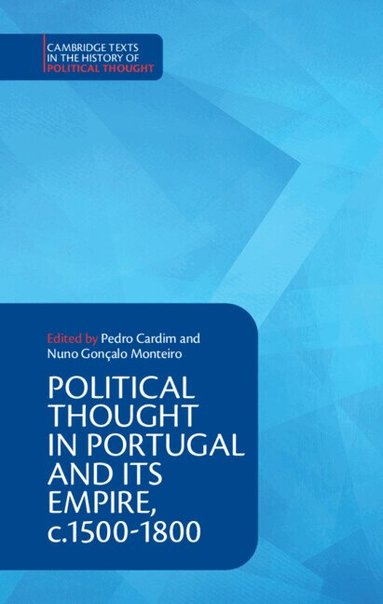 Pedro Cardim, Nuno Goncalo Monteiro - Political Thought in Portugal and its Empire, c.1500-1800: Volume 1, Inbunden