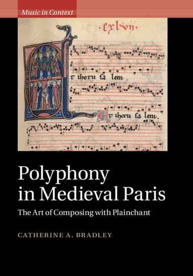 Catherine A. Bradley - Polyphony in Medieval Paris, Inbunden