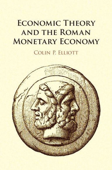 bokomslag Economic Theory and the Roman Monetary Economy