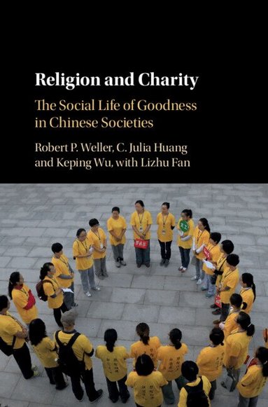 Robert P. Weller, C. Julia Huang, Keping Wu, Lizhu Fan - Religion and Charity, Inbunden