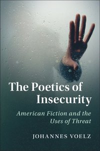 bokomslag The Poetics of Insecurity