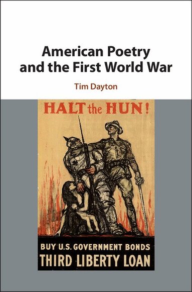 Tim Dayton - American Poetry and the First World War, Inbunden