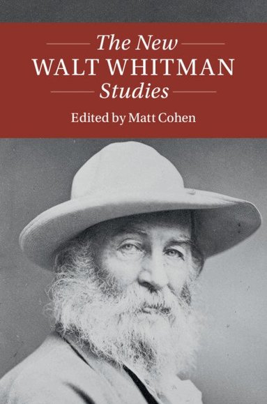 Matt Cohen - The New Walt Whitman Studies, Inbunden