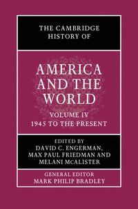 bokomslag The Cambridge History of America and the World: Volume 4, 1945 to the Present