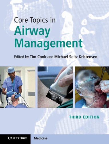 Tim Cook, Michael Seltz Kristensen - Core Topics in Airway Management, Inbunden