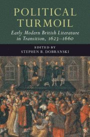 bokomslag Political Turmoil: Early Modern British Literature in Transition, 1623-1660: Volume 2