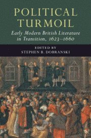 bokomslag Political Turmoil: Early Modern British Literature in Transition, 1623-1660: Volume 2